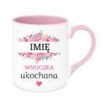 Kubek z dowolnym imieniem "Wnuczka ukochana"