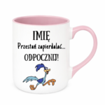 Kubek z dowolnym imieniem "Przestań zapierdzielać"