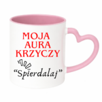 Kubek "Moja aura krzyczy spierdalaj"