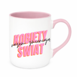 Kubek "Kobiety razem zmieniają świat"