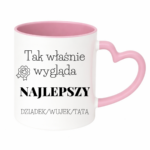 Kubek z dowolnym napisem dziadek, wujek, tata "Tak wygląda najlepszy"