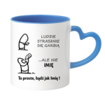 Kubek z dowolnym imieniem "Ludzie strasznie się garbią"