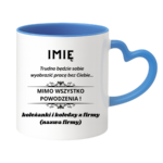 Kubek z dowolnym imieniem "Trudno będzie sobie wyobrazić pracę bez Ciebie"