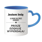 Kubek z dowolnym imieniem "U mnie są trzy zasady"