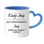 Kubek z dowolnymi imionami "Kiedy jest wkurwiona"