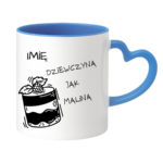 Kubek z dowolnym imieniem "Dziewczyna jak malina"