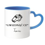 Kubek z dowolnym imieniem "Gwizdnąć Ci?"