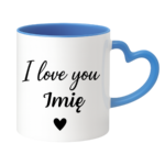 Kubek z dowolnym imieniem "I love you"