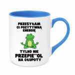 Kubek "Przesyłam ci pozytywną energię"