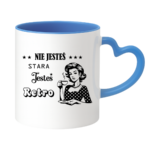 Kubek "Nie jesteś stara jesteś retro"