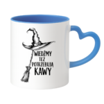 Kubek "Wiedźmy też potrzebują kawy"