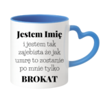 Kubek z dowolnym imieniem "Jestem tak zajebista"