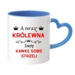 Kubek z dowolnym imieniem "A teraz królewna kawkę sobie strzeli"
