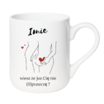 Kubek z dowolnym imieniem "Wiesz że cię nie (o)puszczę