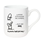 Kubek z dowolnym imieniem "Ludzie strasznie się garbią"