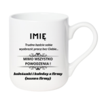 Kubek z dowolnym imieniem "Trudno będzie sobie wyobrazić pracę bez Ciebie"