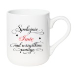 Kubek z dowolnym imieniem "Nad wszystkim panuje"