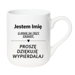 Kubek z dowolnym imieniem "U mnie są trzy zasady"