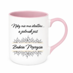 Kubek z dowolnym imieniem "Niby nie ma ideałów, a jednak jest babcia"