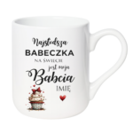 Kubek z dowolnym imieniem "Najsłodsza babeczka na świecie"