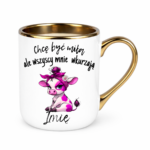 Kubek z dowolnym imieniem "Chcę być miła"