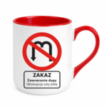 Kubek "Zakaz zawracania dupy"