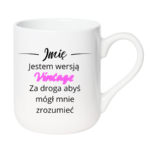 Kubek z dowolnym imieniem "Jestem wersją vintage"