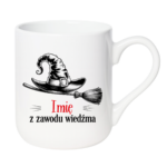 Kubek z dowolnym imieniem "Z zawodu wiedźma"