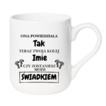 Kubek z dowolnym imieniem "Czy zostaniesz moim świadkiem?