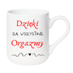Kubek "Dzięki za wszystkie orgazmy"