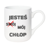 Kubek "Jesteś mój chłop"