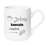 Kubek "Jebnę kawusie i będzie git"