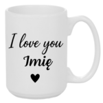 Kubek z dowolnym imieniem "I love you"