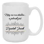 Kubek z dowolnym imieniem "Niby nie ma ideałów, a jednak jest dziadek"