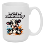 Kubek "Co ja to ku*wa robię"