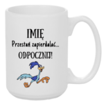 Kubek z dowolnym imieniem "Przestań zapierdzielać"