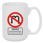 Kubek "Zakaz zawracania dupy"