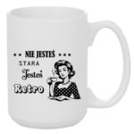 Kubek "Nie jesteś stara jesteś retro"