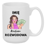 Kubek z dowolnym imieniem "Królowa rozwodowa"