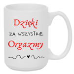 Kubek "Dzięki za wszystkie orgazmy"