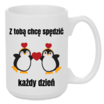 Kubek "Z tobą chcę spędzić każdy dzień"