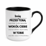 Kubek z dowolnym imieniem "Przed tobą, wokół ciebie, w tobie"