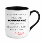 Kubek z dowolnym imieniem "Prawdziwa kobieta powinna mieć"
