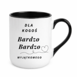 Kubek "Dla kogoś bardzo bardzo wyjątkowego"