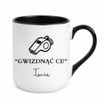 Kubek z dowolnym imieniem "Gwizdnąć Ci?"