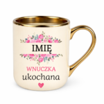 Kubek z dowolnym imieniem "Wnuczka ukochana"
