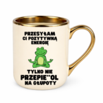 Kubek "Przesyłam ci pozytywną energię"