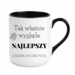 Kubek z dowolnym napisem dziadek, wujek, tata "Tak wygląda najlepszy"