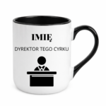 Kubek z dowolnym imieniem "Dyrektor tego cyrku"
