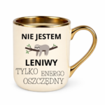Kubek "Nie jestem leniwy"